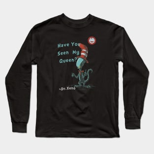 Have You Seen My Queen? Long Sleeve T-Shirt